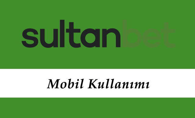 Sultanbet Mobil Kullanımı